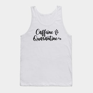 Funny Coffee Lover Design, Caffeine And Quarantine Tank Top